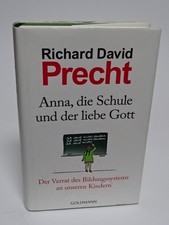 Richard David Precht: Anna, die Schule und der liebe Gott Gebd. Buch Neuwertig
