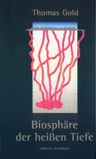 Biosphäre in der heißen Tiefe, Thomas Gold