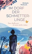 Im Dorf der Schmetterlinge: Vom Aufbruch in mein be... | Buch | Zustand sehr gut