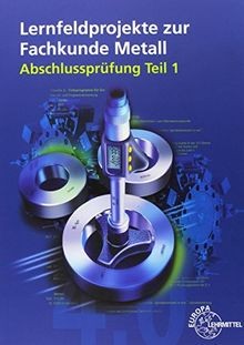 Lernfeldprojekte zur fachkunde - lernfeldprojekte,