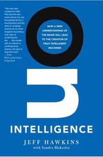 On Intelligence: How a New Understanding of the Brain Will Lead to the Creation 