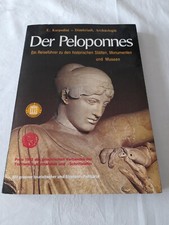Der Peloponnes: Ein Reiseführer zu den historischen Stätten, Monumenten und Muse