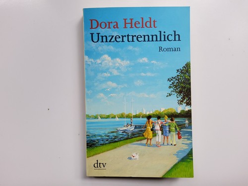Unzertrennlich dora heldt - unzertrennlich,