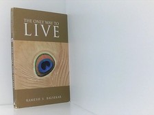 The Only Way to Live Balsekar, Ramesh S.: