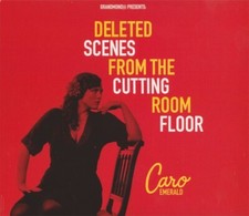 CARO EMERALD  - "DELETED SCENES FROM THE CUTTING ROOM FLOOR"  (2010)