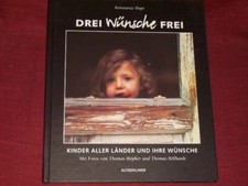 Hupe Drei Wünsche frei. Kinder aller Länder und ihre Wünsche