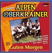 Alpenoberkrainer - Guten Morgen (12 Originalaufnahmen)