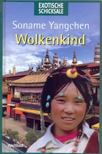 Exotische Schicksale: Wolkenkind - Soname Yangchen [Gebundene Ausgabe, Weltbild]