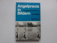 Angelpraxis in Bildern, Ekkehard Wiedenholz,2. Auflage 1974,Paul Parey, neuwerti