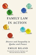 Law and Society Ser.: Family Law in Action : Divorce and Inequality in Quebec...