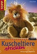 Kuscheltiere stricken: Mit flauschigen Effektgarnen von ... | Buch | Zustand gut