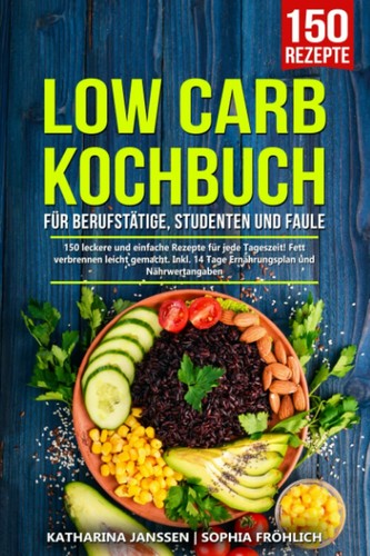 Low carb kochbuch für - kochbuch,