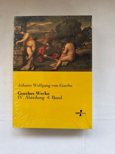Goethe werke abteilung - goethe, iv