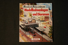 Bernhard Steins  schönste  Modellbahnanlagen und Dioramen