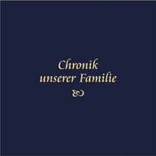 Chronik unserer familie von - familie,