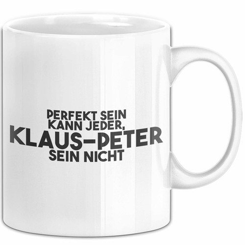 Klaus peter tasse perfekt sein - klaus-peter,