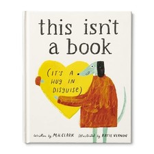 This Isn't a Book (It's a Hug in Disguise): A Feel-Good Gift for Any Occasion b
