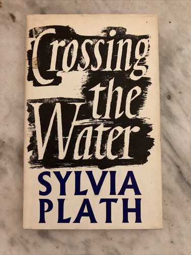 Sylvia plath crossing the - -crossing,
