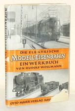 Rudolf Wollmann: Die elektrische Modelleisenbahn. Ein Werkbuch (1949)