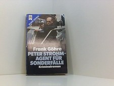 Peter Strohm. Agent für Sonderfälle. Kriminalroman Göhre, Frank;: