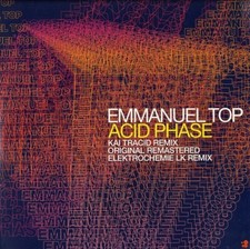 Emmanuel Top - ACID PHASE - VINYL (Tracid, Elektrochemie RMX)