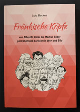 Lutz Backes * FRÄNKISCHE KÖPFE - von Dürer bis Söder porträtiert und karikiert