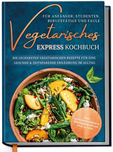 Vegetarisches express kochbuch - vegetarisches,