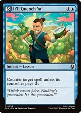 It'll Quench Ya! NM MTG