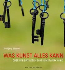 Was Kunst alles kann: oder Wie