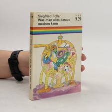 Was man alles daraus machen