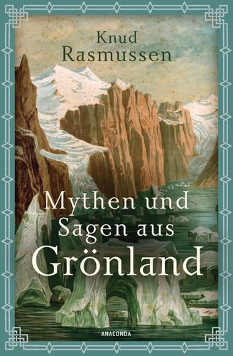 Mythen und sagen aus grönland - mythen,
