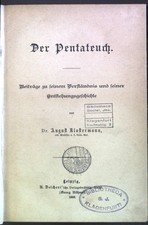 Der Pentateuch: Beiträge zu seinem Verständnis und seiner Entstehungsgeschichte.