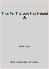 Thus Far The Lord Has Helped