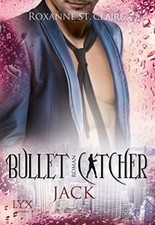 Bullet Catcher 6 - Jack von Roxanne St. Claire