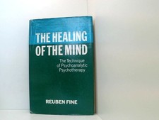 The healing of the mind : the technique of psychoanalytic psychotherapy