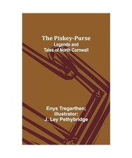 The Piskey-Purse: Legends and Tales of North Cornwall, Enys Tregarthen Pethybrid