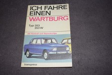 Reparaturanleitung Reparaturhandbuch Ich fahre einen Wartburg Typ 353/353 W TOP