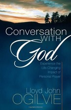 Conversation with God: Experience the Life-Changing Impact of Pe