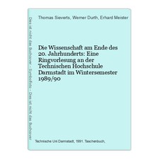 Die Wissenschaft am Ende des 20. Jahrhunderts: Eine Ringvorlesung an der Technis