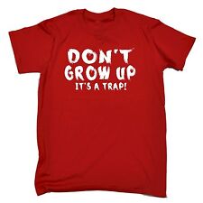 T-Shirt Dont Grow Up Its A