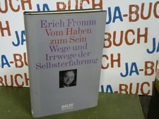 Fromm, Erich: Schriften aus dem Nachlass; Teil: Bd. 1., Vom Haben zum Sein : Weg