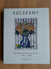 Stefan Szczesny  -  Catalogue Raisonné of prints I  1981-2003 / HANDSIGNIERT