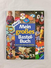 Mein großes bastelbuch band - bastelbuch,,