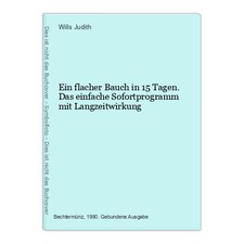 Ein flacher Bauch in 15 Tagen. Das einfache Sofortprogramm mit Langzeitwirkung J
