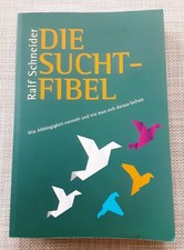 Die Suchtfibel:  Ralf Schneider (2022) wie Abhängigkeit ... | Zustand  sehr gut
