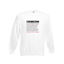 Chemikerin | Chemie | Labor Beruf | Wissenschaft Sweatshirt Weiß