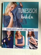 Tunesisch häkeln Kuschelweich und mit Liebe gemacht 2018 gebunden Buch gebraucht