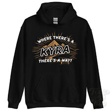 WHERE THERE'S A KYRA... HOODIE