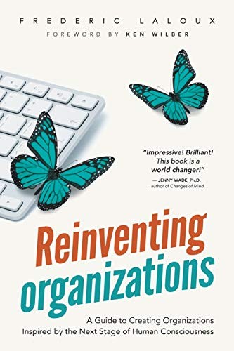 Reinventing organizations a - reinventing,