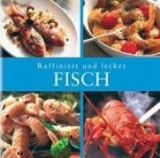 Fisch. [Text und Rezeptfotos